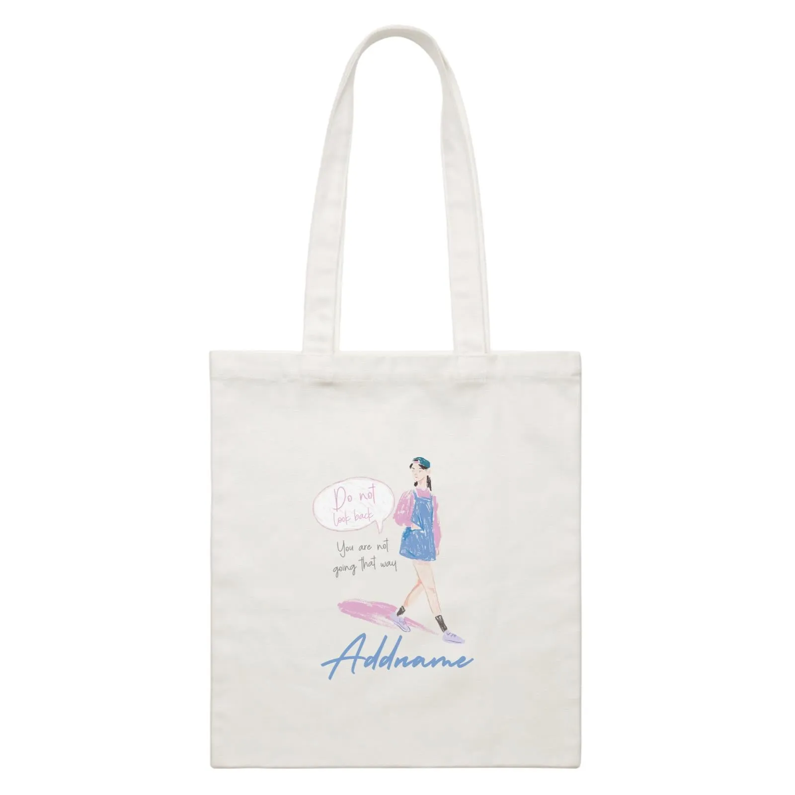 Beautiful Chic Do not look back With Addname White Canvas Bag