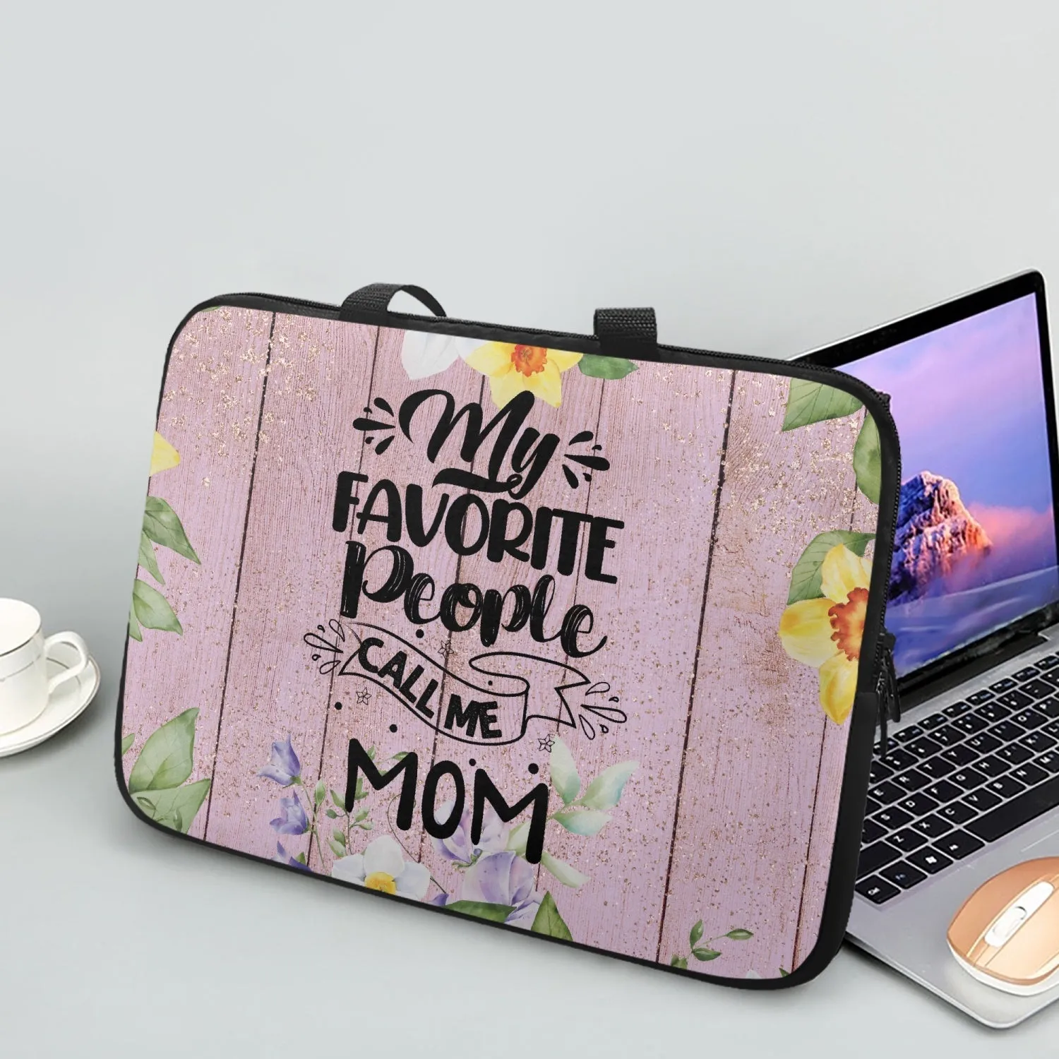 Laptop Sleeve with Handles - My Favorite People Call me Mom