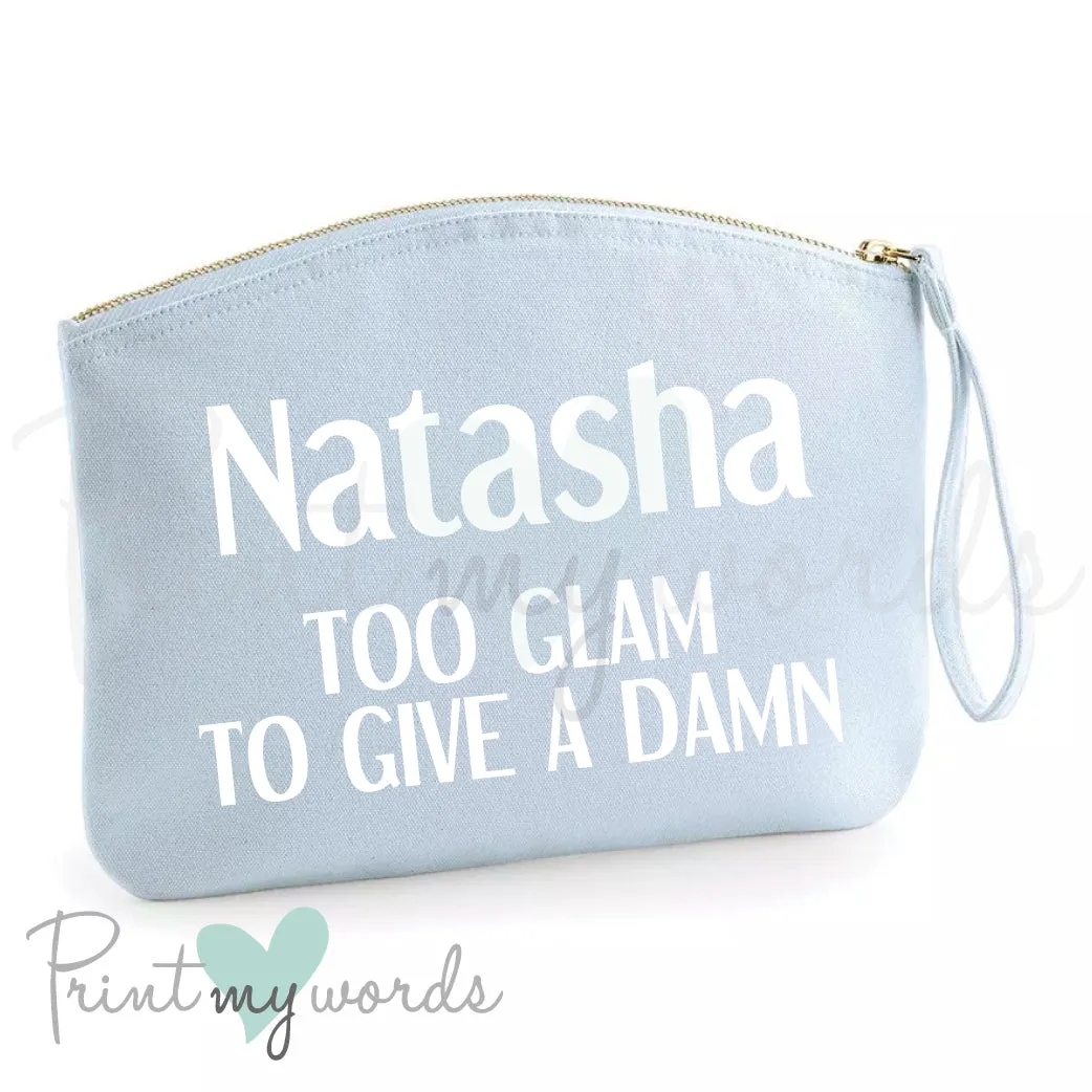 Personalised Too Glam To Give A Damn Make Up Bag